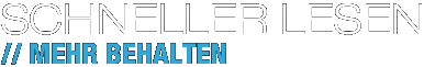SCHNELLER LESEN // MEHR BEHALTEN SCHNELLER LESEN // MEHR BEHALTEN