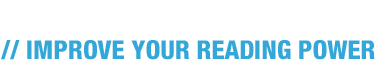 READING TRAINER // IMPROVE YOUR READING POWER READING TRAINER // IMPROVE YOUR READING POWER
